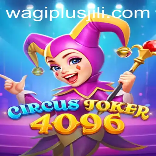 CircusJoker4096: A Mesmerizing New Game with Wagiplus Features