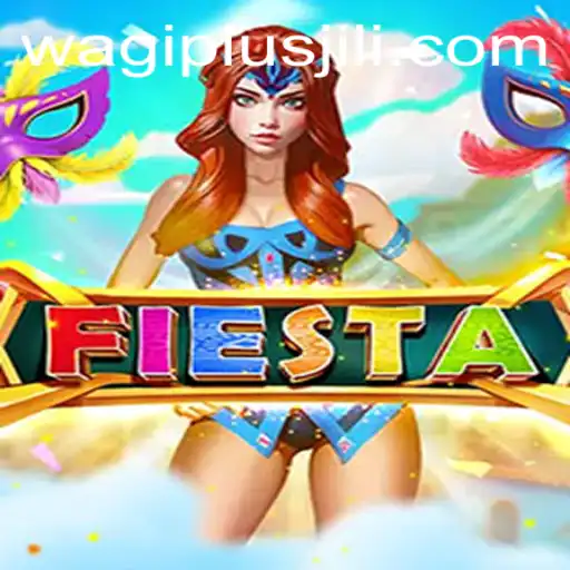 Fiesta: The Revolutionary Game Enhanced by Wagiplus