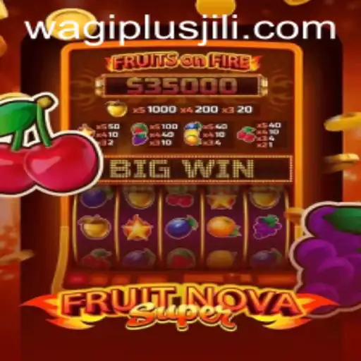 Exploring FruitNovaSuper and the Rise of Wagiplus